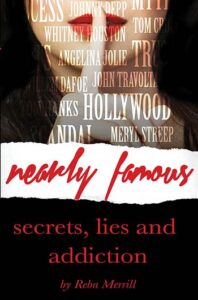 Book cover "Nearly Famous: secrets, lies, and additions"